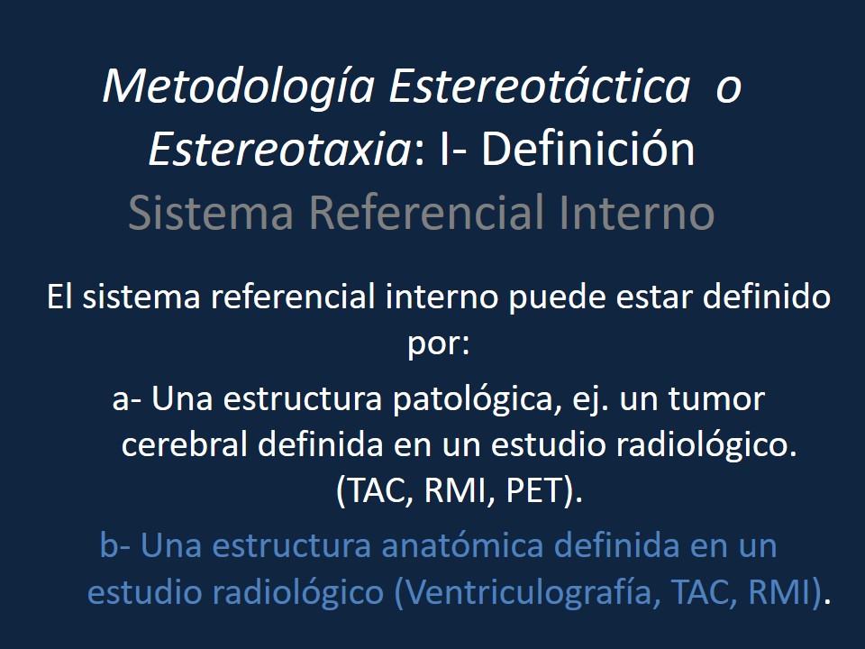 Metodología Estereotáctica o Estereotaxia - Dr Guillermo Larrarte