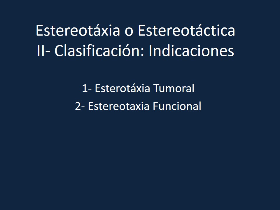 Metodología Estereotáctica o Estereotaxia - Dr Guillermo Larrarte